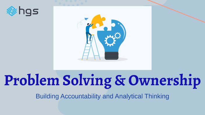 Problem Solving & Ownership by Devanshi Parmar on Prezi
