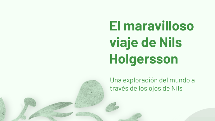 El maravilloso viaje de Nils Holgersson by Gustavo Morales on Prezi