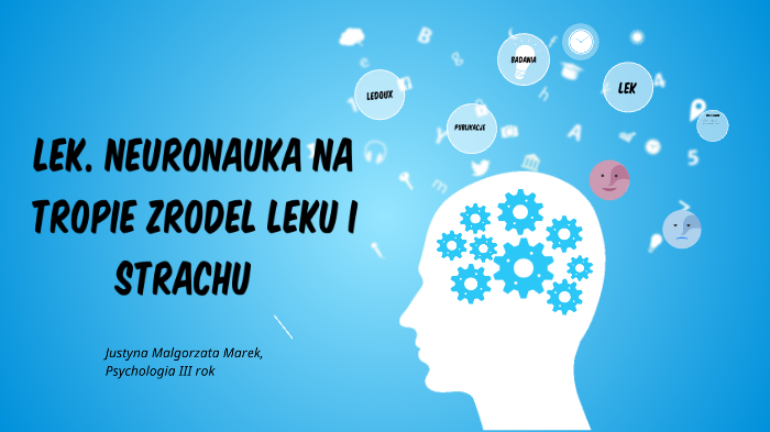 Lęk Neuronauka Na Tropie źródeł Lęku I Strachu