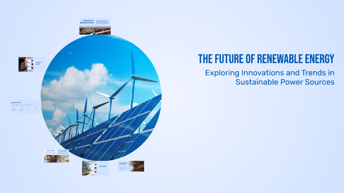 The Future of Renewable Energy by Harshita Jain on Prezi