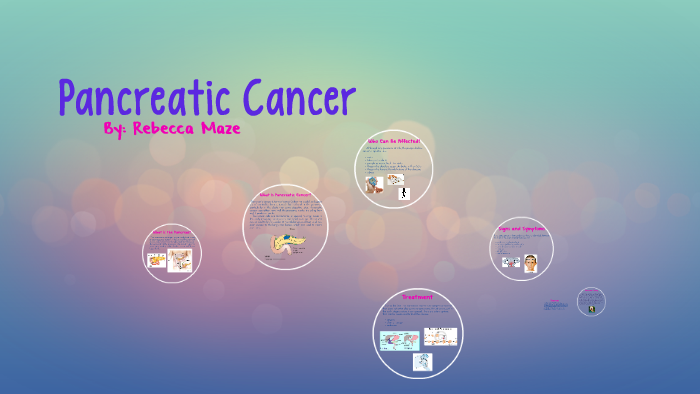 Pancreatic Cancer by Rebecca Maze on Prezi