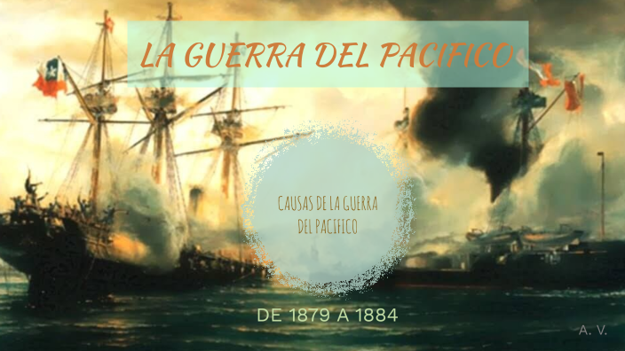 LA GUERRA DEL PACIFICO by Anny Villarroel rocha