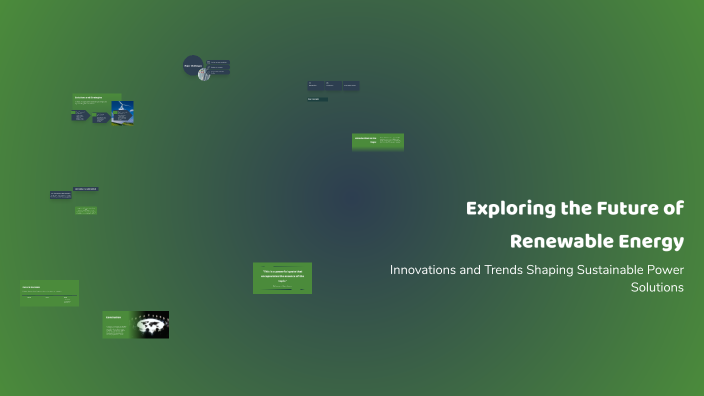 Exploring the Future of Renewable Energy by Neda اسلامی on Prezi