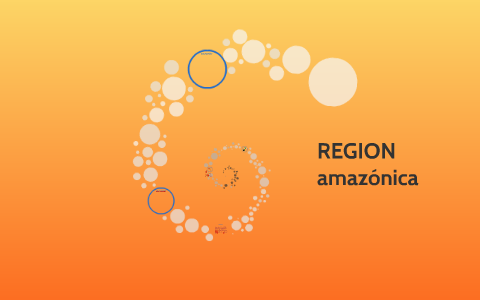 REGION AMAZONICA by on Prezi