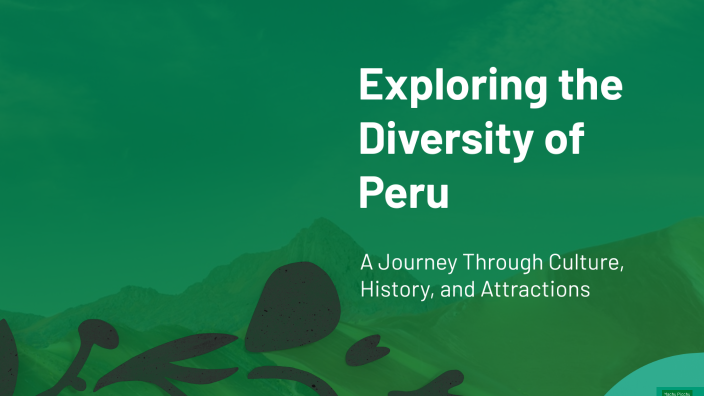 Peruvian Diversity Exploring the Diversity of Peru by James Garvin on Prezi