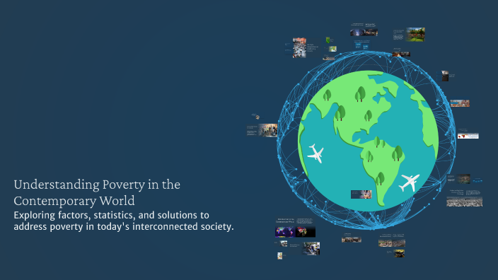 Understanding Poverty in the Contemporary World by ANTHONY TORRES on Prezi
