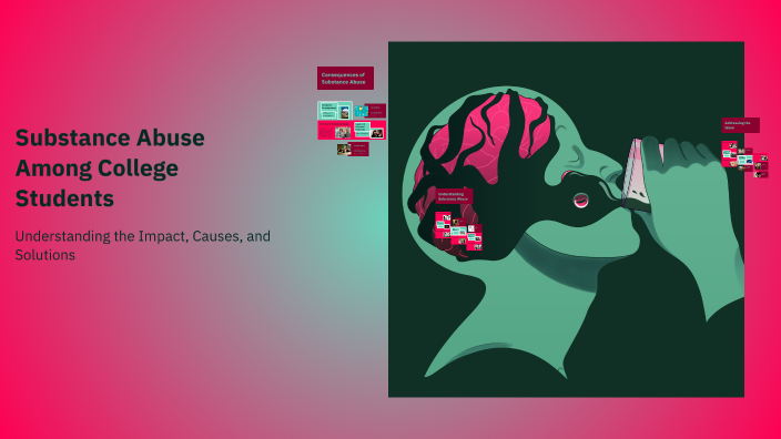 Substance Abuse Among College Students by Ashwini Alegaonkar on Prezi