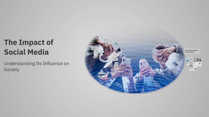 The Impact of Social Media by Ankita YADAV on Prezi