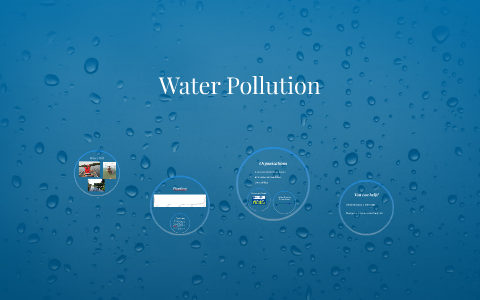 Water Pollution by on Prezi