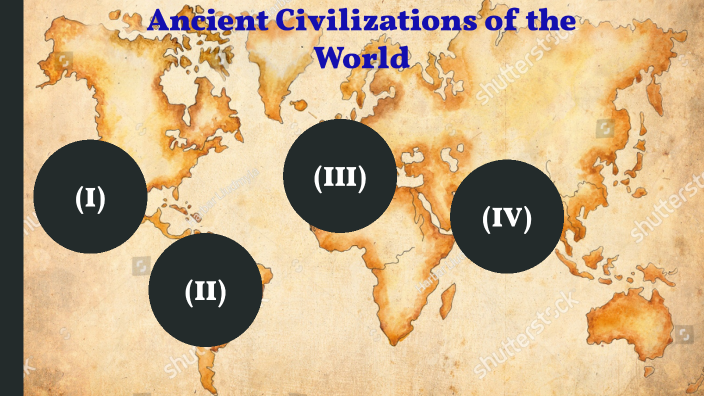 Ancient Civilizations of the world by JADEJA HARSHITSINH on Prezi