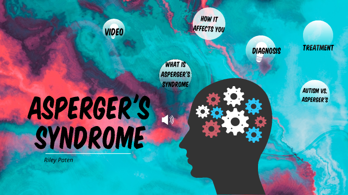 Asperger's Syndrome by Riley Patten on Prezi