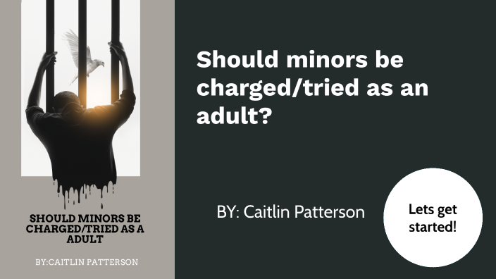 should-minors-be-charged-as-adults-by-caitlin-patterson