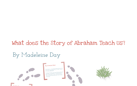 What does the Story of Abraham Teach Us? by Madeleine Day