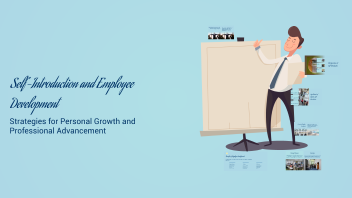 Self-Introduction and Employee Development by Ahmed Mohammed on Prezi