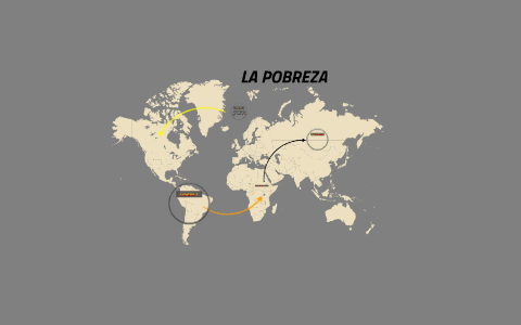 LA POBREZA EN EL MUNDO by grupo 69 on Prezi