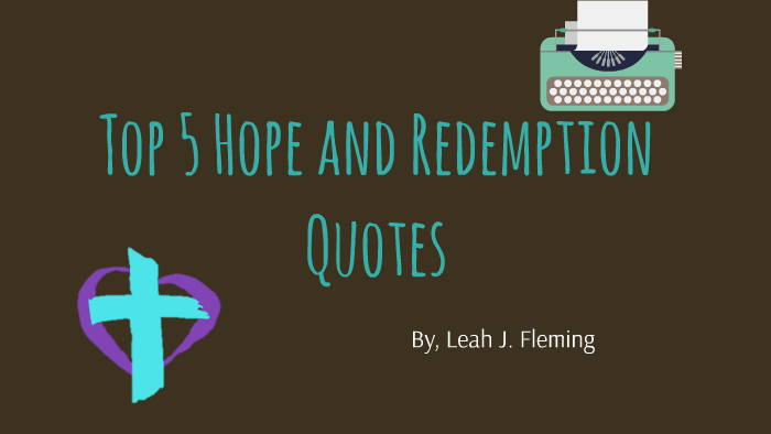 Top 5 Hope And Redemption Quotes By Leah Fleming