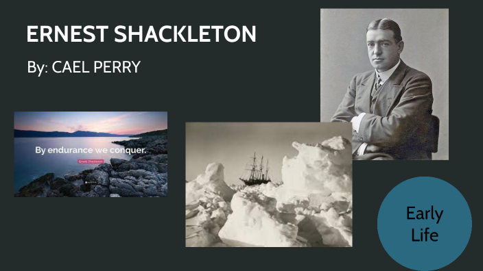 Ernest Shackleton by Cael Perry on Prezi