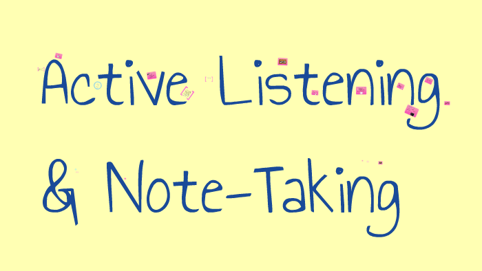 FRST101 Active Listening Skills & Note-taking By Shawn Dugger On Prezi