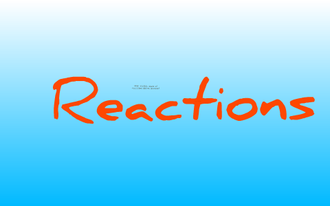 Types of reactions by Adam Middleton on Prezi