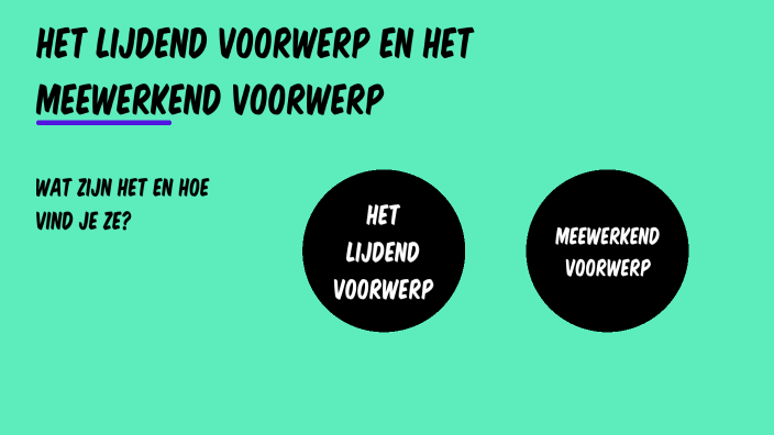 Het lijdend voorwerp en het meewerkend voorwerp by Annemieke van der