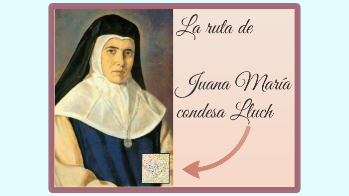 La ruta de Juana María Condesa de Lluch by Sofía Chiesa Roa