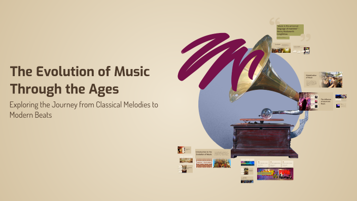 The Evolution of Music Through the Ages by moha fgro on Prezi