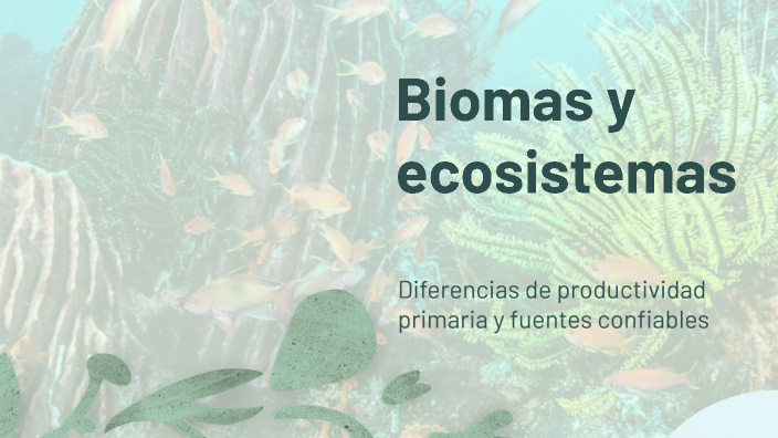 Biomas y ecosistemas by Iozi Cdsa on Prezi