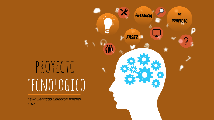 PROYECTO TECNOLÓGICO by 27. Orbes Juan on Prezi
