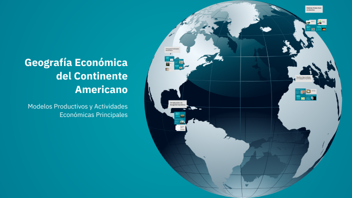 Geografía Económica del Continente Americano by melvin computer on Prezi