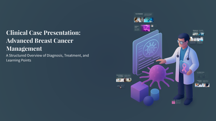 Clinical Case Presentation: Advanced Breast Cancer Management by Ashraf ...