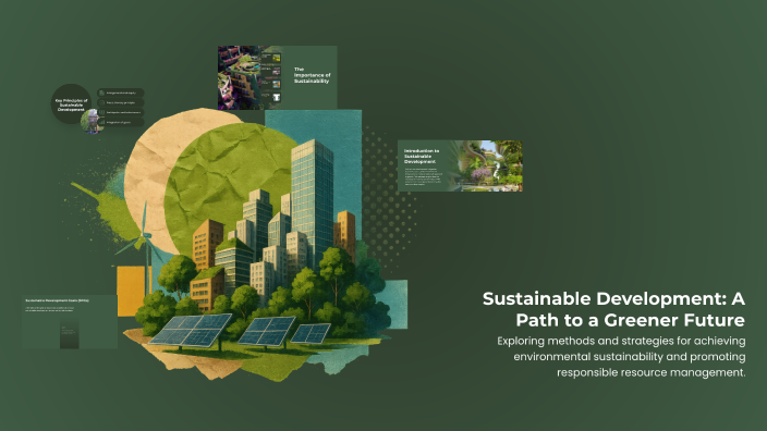 Sustainable Development: A Path to a Greener Future by Siya Shar on Prezi
