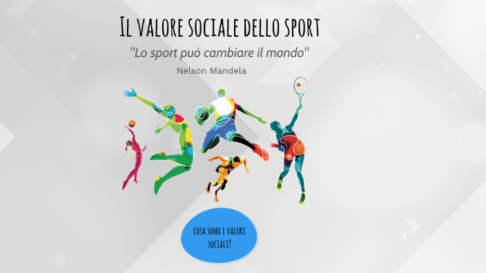 IL VALORE SOCIALE DELLO SPORT By Giacomo Stocco On Prezi