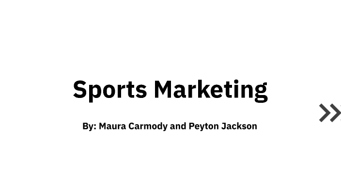 Sports Marketing by Peyton Jackson on Prezi