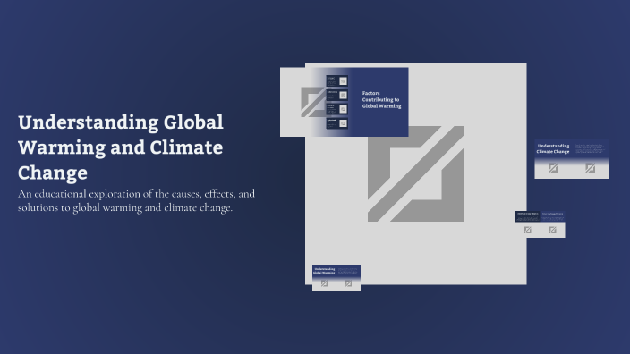 Understanding Global Warming and Climate Change by Bragger on Prezi