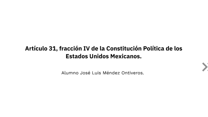 Artículo 31, fracción IV de la Constitución Política de los Estados