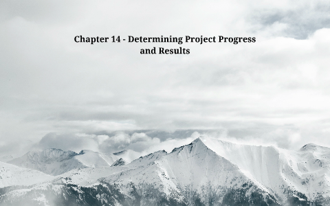 Chapter 14 - Determining Project Progress and Results by Jacob Jurgella ...