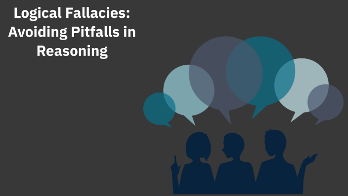Logical Fallacies: Avoiding Pitfalls in Reasoning by Mike Ramsey on Prezi