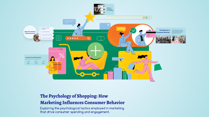 The Psychology of Shopping: How Marketing Influences Consumer Behavior ...