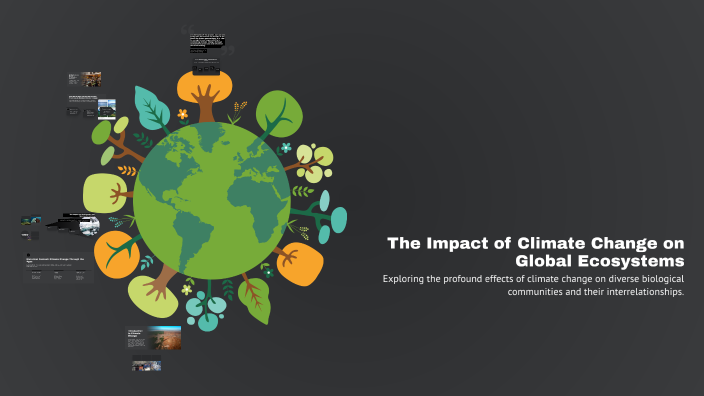 The Impact of Climate Change on Global Ecosystems by Rommel Gonzales on ...
