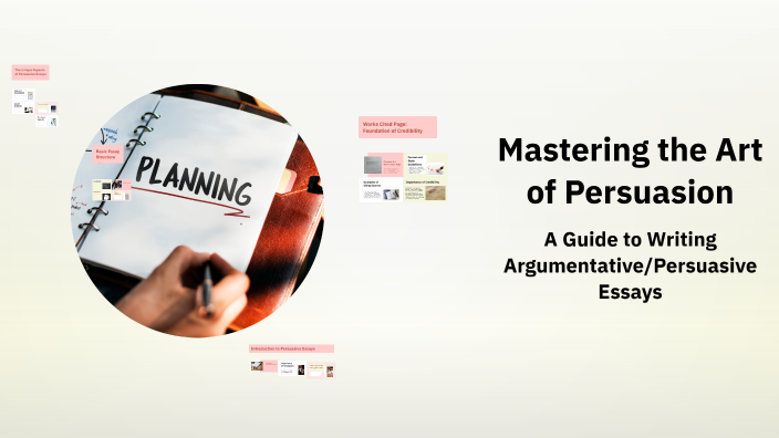 Mastering the Art of Persuasion by Shianne Schmidt on Prezi