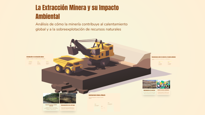 La Extracción Minera y su Impacto Ambiental by fredy gonzalez cely on Prezi