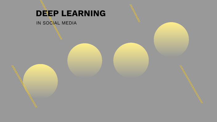 DEEP LEARNING IN SOCIAL MEDIA by Ishan Uniyal on Prezi