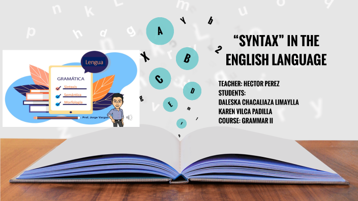 “SYNTAX” IN THE ENGLISH LANGUAGE by Karen Lizberth Vilca Padilla on Prezi