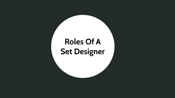 roles-of-a-set-designer-by-amelia-odom-on-prezi