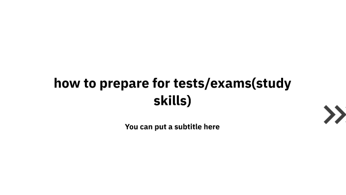 How to prepare for a tests /exams(study Skills) by kalifa Smith on Prezi
