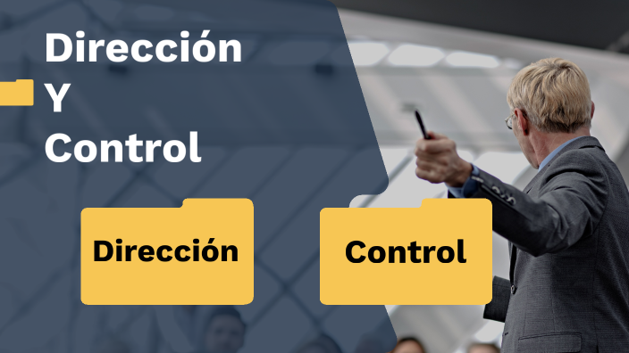 Direción Y Control by Claudio Lucero on Prezi