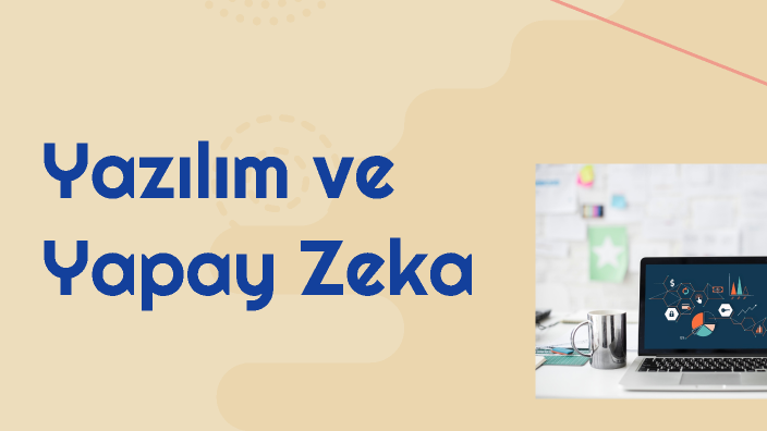 Yazılım ve Yapay Zeka: Hayatımızı Nasıl Değiştiriyorlar? by Şevval Sarı ...