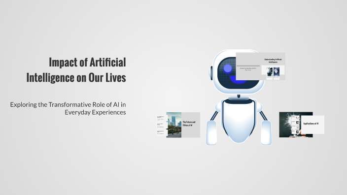Impact of Artificial Intelligence on Our Lives by ERISA NAZERI on Prezi