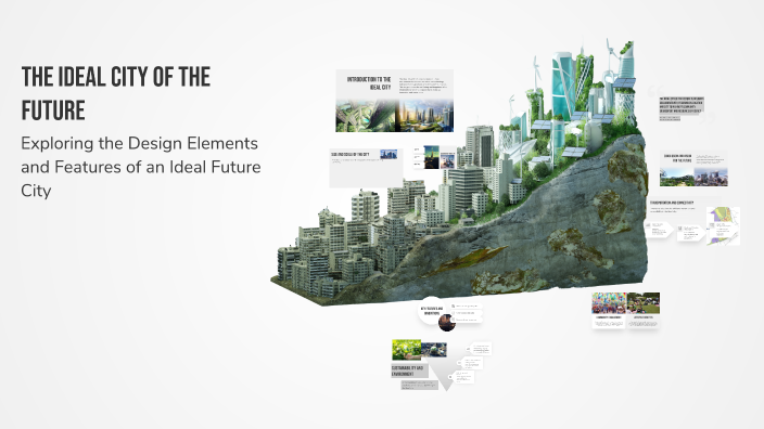 The Ideal City of the Future by seron nguyen on Prezi