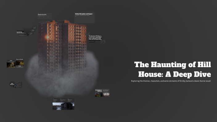 The Haunting of Hill House: A Deep Dive by Javier Perez on Prezi